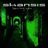 SKANSIS  - CD LEAVING YOU