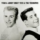 TOM & JERRY  - CD MEET TICO & THE TRIUMPHS