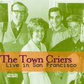 TOWN CRIERS  - CD LIVE IN SAN FRANCISCO