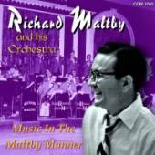 MALTBY RICHARD & HIS ORC  - CD MUSIC IN THE MALTBY MANNE