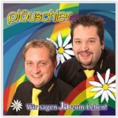 PLAUSCHLER  - CD WIR SAGEN JA ZUM LEBEN