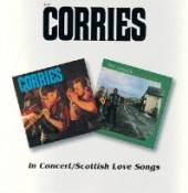CORRIES  - CD IN CONCERT / SCOTTISH LOVE SONGS