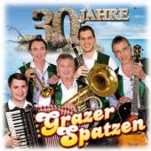 GRAZER SPATZEN  - CD 30 JAHRE