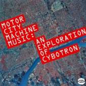 CYBOTRON  - CD MOTOR CITY MACHIN..