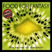 FOOD FOR FANTASY  - CD THE SECRET OF DREAMIN'