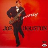 HOUSTON JOE  - CD BLOWS CRAZY!