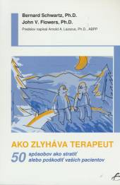 Bernard Schwartz a kol.  - KNI Ako zlyháva terapeut [SK]