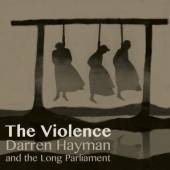 DARREN HAYMAN AND THE LONG PAR..  - CD THE VIOLENCE