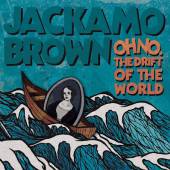 BROWN JACKAMO  - CD OH NO THE DRIFT OF THE..