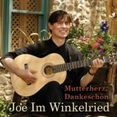 JOE IM WINKELRIED  - CD MUTTERHERZ, DANKESCHOEN