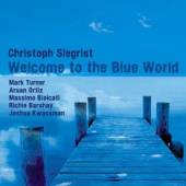 SIEGRIST CHRISTOPH  - CD WELCOME TO THE BLUE WORLD