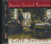 MOSTAR SEVDAH REUNION  - CD CAFE SEVDAH =DELUXE=