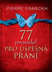 Pierre Franckh  - KNI 77 pravidel pro ..