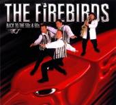 FIREBIRDS  - CD BACK TO THE 50S & 60S