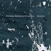 CHRISTIAN WALLUMROD ENSEMBLE  - CD OUTSTAIRS