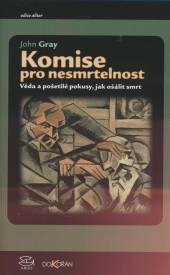 John Gray  - KNI Komise pro nesmrtelnost [CZ]