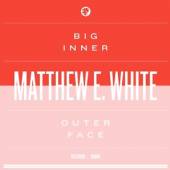 WHITE MATTHEW E.  - 2xCD BIG INNER: OUTER FACE..