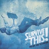 SURVIVE THIS!  - CD LIFE YOU'VE CHOSEN