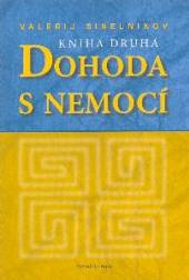 Valerij Sinelnikov  - KNI Dohoda s nemocí - kniha první [CZ]