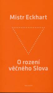 Mistr Eckhart  - KNI O rození věčného Slova [CZ]