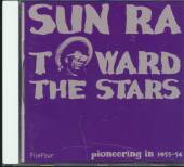 SUN RA  - CD TOWARD THE STARS:..