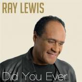 LEWIS RAY  - CD DID YOU EVER