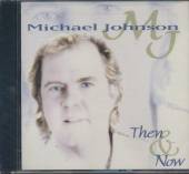 JOHNSON MICHAEL  - CD THEN & NOW