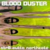 BLOOD DUSTER  - CD STR8 OUTTA NORTHCOTE