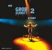 GROBSCHNITT  - 2xCD DIE GROBSCHNITT STORY 2