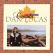 LUCAS DAN  - CD CANADA -REISSUE/BONUS TR-