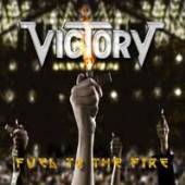 VICTORY  - CD FUEL TO THE FIRE LTD.EDIT