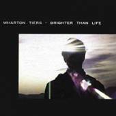 WHARTON TIERS  - CD BRIGHTER THANLIFE