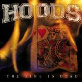 HOODS  - CD THE KING IS DEAD