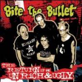 BITE THE BULLET  - CD THE RETURN OF UNRICH & UGLY