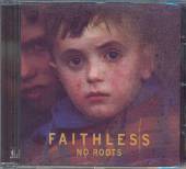 FAITHLESS  - CD NO ROOTS (GER)