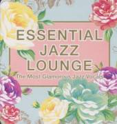 ESSENTIAL JAZZ LOUNGE / VARIOU..  - CD ESSENTIAL JAZZ LOUNGE / VARIOUS