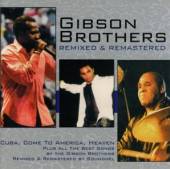 GIBSON BROTHERS  - CD REMIXED & REMASTERED