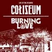 COLISEUM / BURNING LOVE  - CD LIVE AT THE ATLANTIC