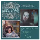 JACKSON WANDA  - CD LOVE ME FOREVER/BLUES IN MY HEART