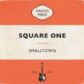 SMALLTOWN  - SI SQUARE ONE /7