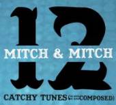 MITCH & MITCH  - CD TWELVE CATCHY TUNES