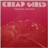 CHEAP GIRLS  - CD FAMOUS GRAVES