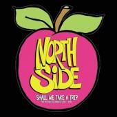 NORTHSIDE  - 2xCD SHALL WE TAKE A TRIP