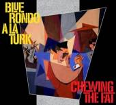 BLUE RONDO A LA TURK  - CD CHEWING THE FAT