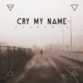 CRY MY NAME  - CD ELEMENTS