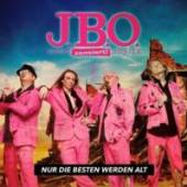 J.B.O.  - 2xCDG NUR DIE BESTEN WERDEN ALT LTD.