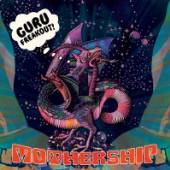 GURU FREAKOUT  - CD MOTHERSHIP