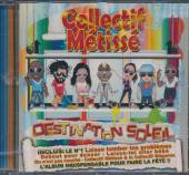 COLLECTIF METISSE  - CD DESTINATION SOLEIL (CAN)