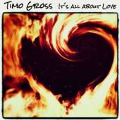 GROSS TIMO  - CD ITS ALL ABOUT LOVE