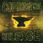 COP SHOOT COP  - VINYL RELEASE [VINYL]